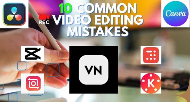 10 Common Video Editing Mistakes