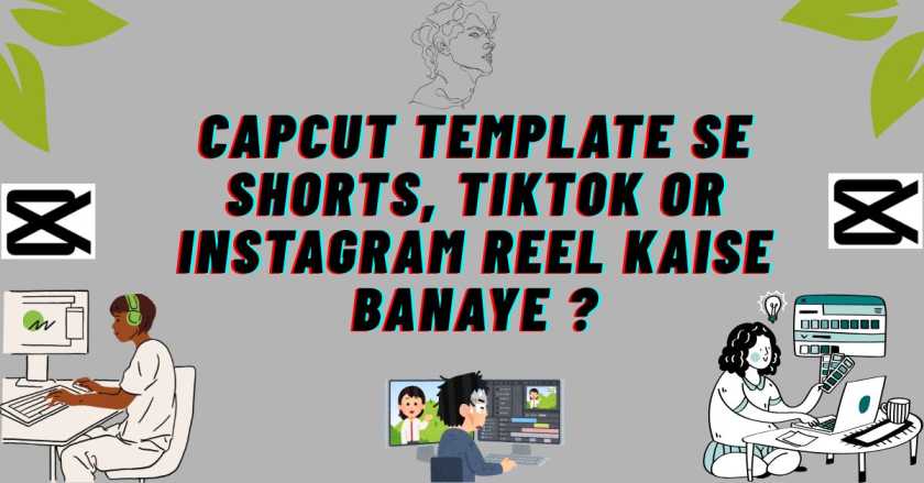 Capcut Template Se Shorts, Tiktok Or Instagram Reel Kaise Banaye ?