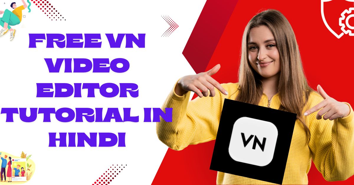 Free VN Video Editor Tutorial in Hindi