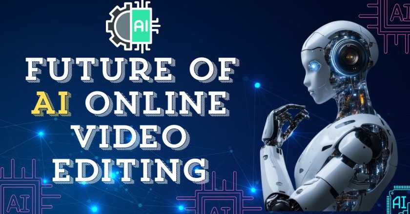 Future of Ai Online Video Editing