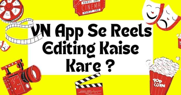 VN App Se Reels Editing Kaise Kare ?