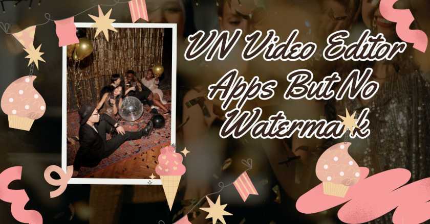 VN Video Editor Apps But No Watermark